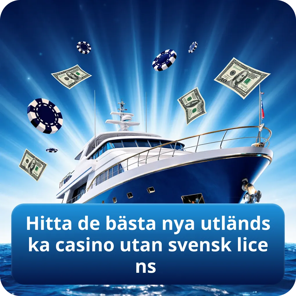 Hitta de bästa nya utländska casino utan svensk licens