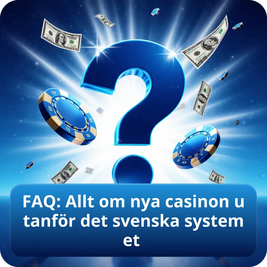 FAQ: Allt om nya casinon utanför det svenska systemet