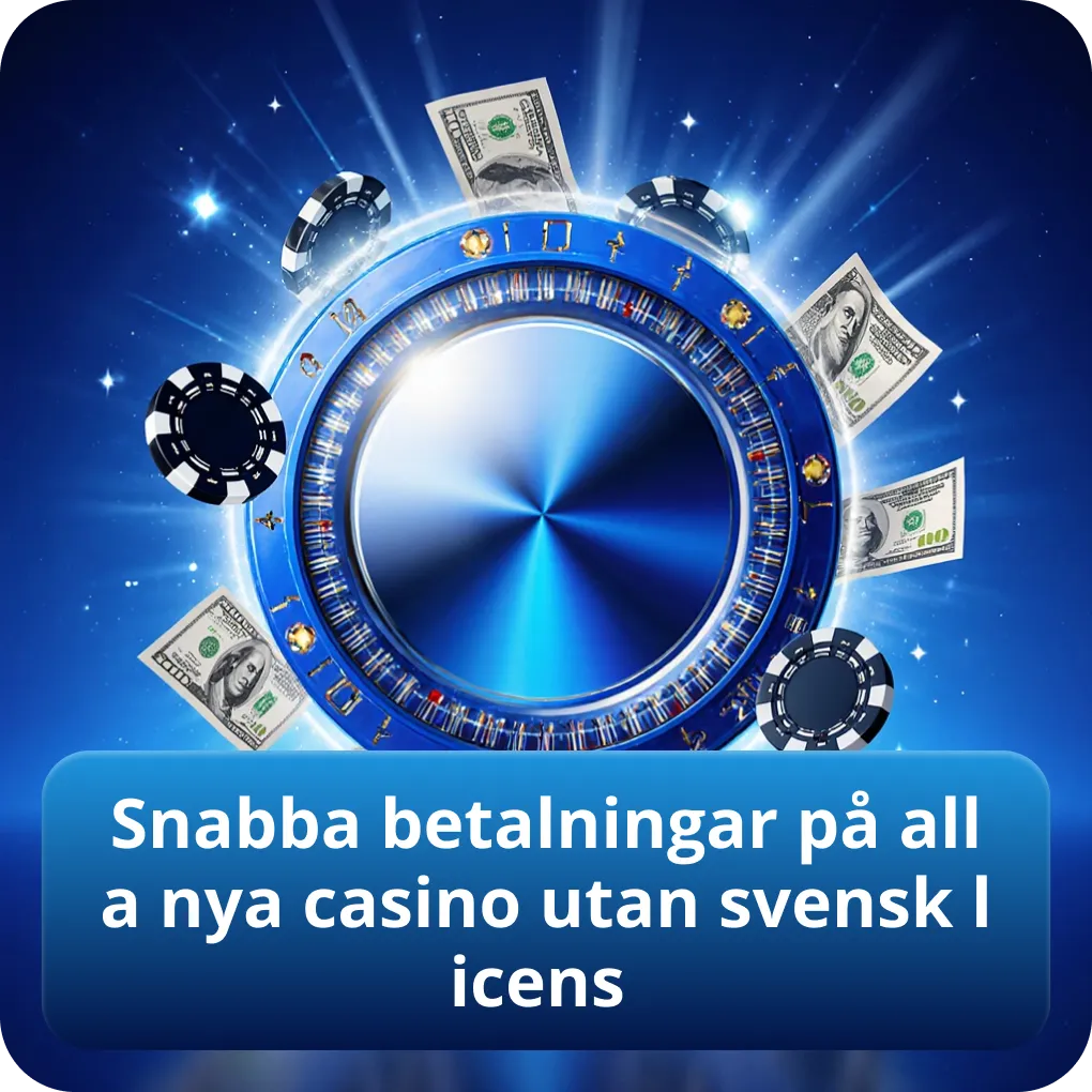 Snabba betalningar på alla nya casino utan svensk licens