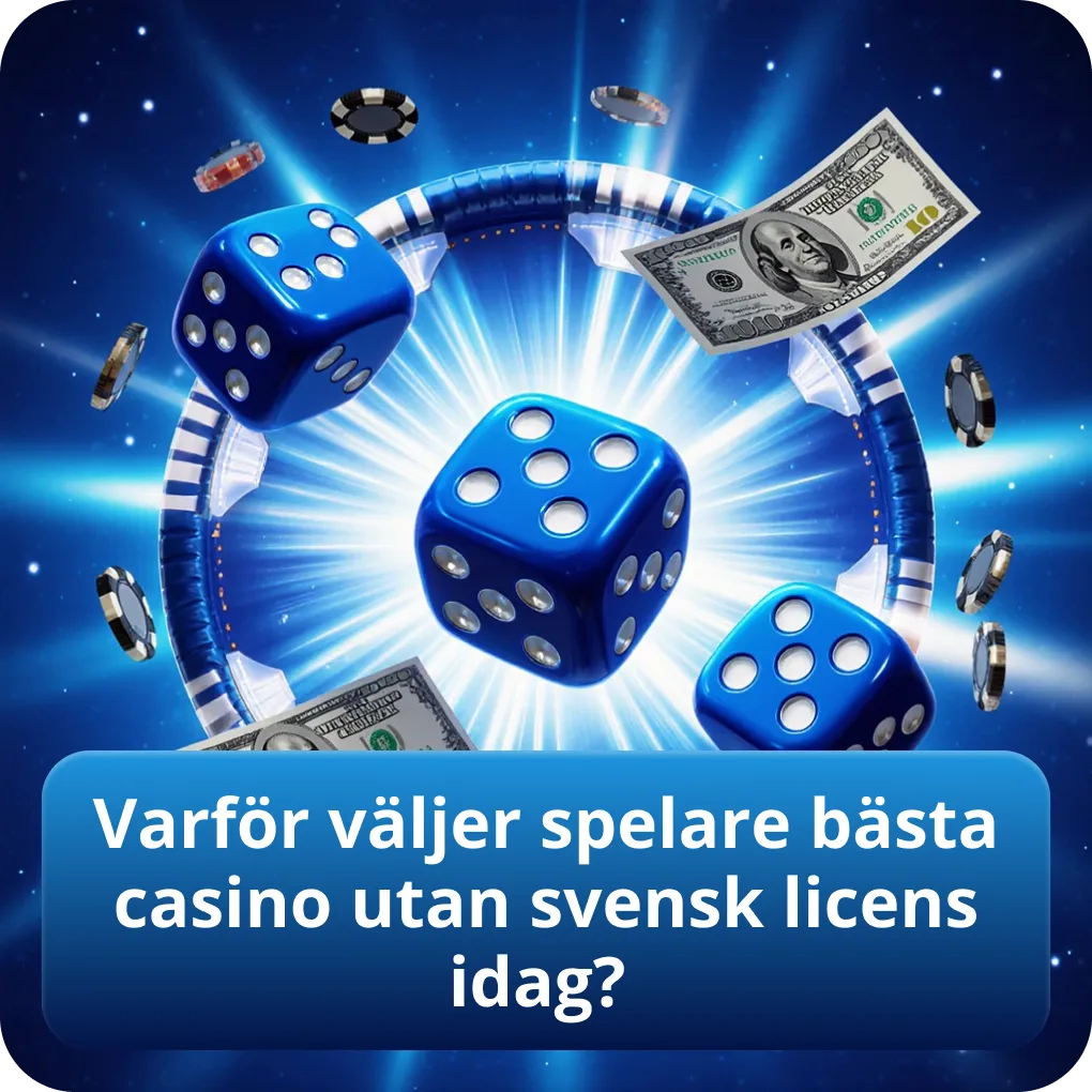 Varför väljer spelare bästa casino utan svensk licens idag?